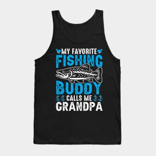 My Favorite Fishing Buddy Calls Me Grandpa Tank Top